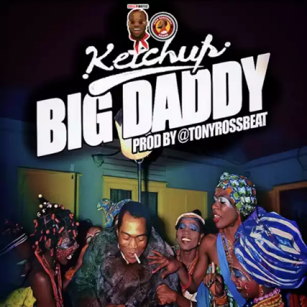 Ketchup - Big Daddy
